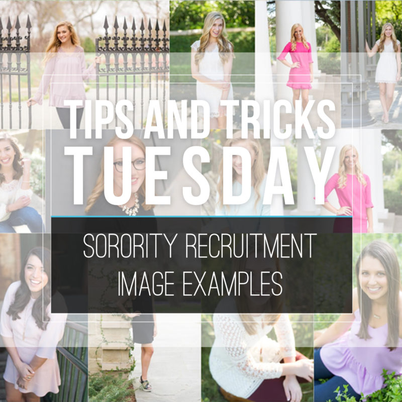 Tips & Tricks Tuesday  |  Sorority Recruitment Image Examples