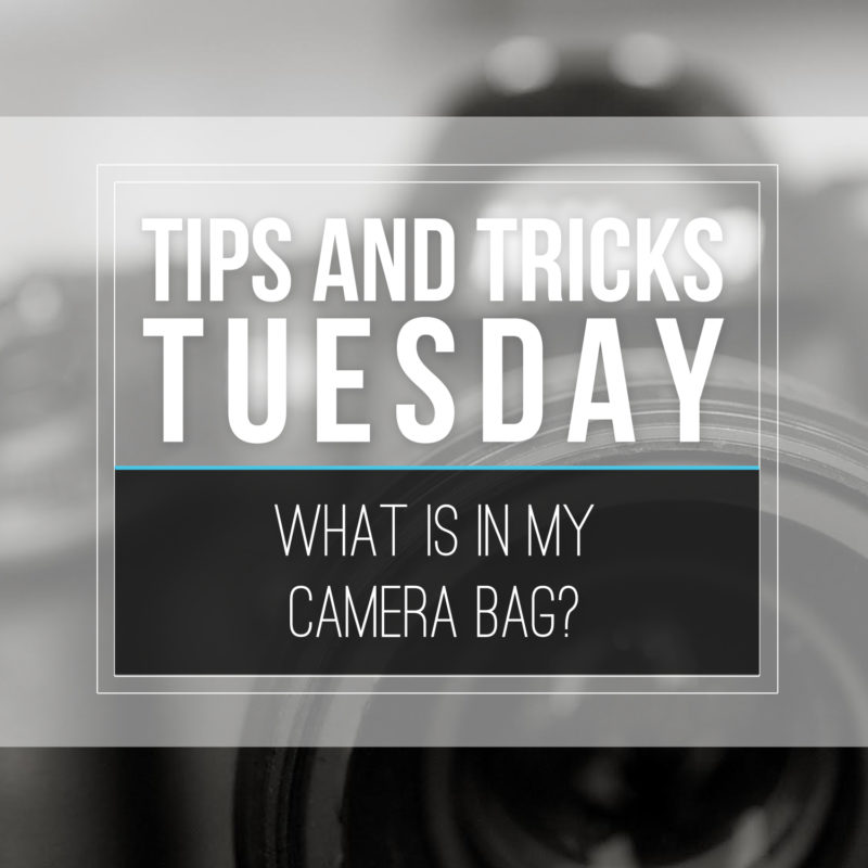 Tips & Tricks Tuesday  |  What’s in My Camera Bag?