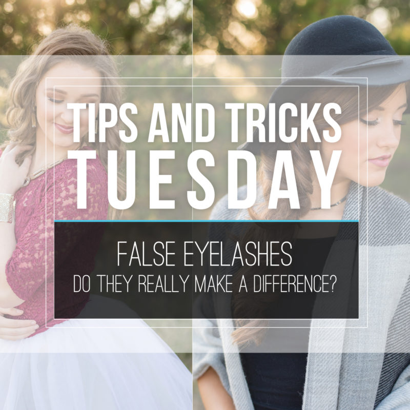 Tips & Tricks Tuesday  |  False Eyelashes…Do They Make a Difference?